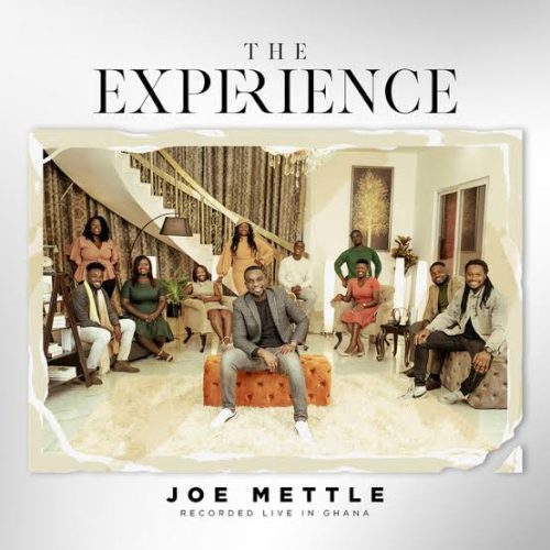 Joe Mettle – The Experience ALBUM (Mp3 Free Zip Download)