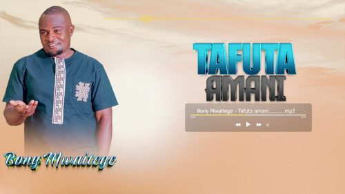 Bony Mwaitege – Tafuta Amani
