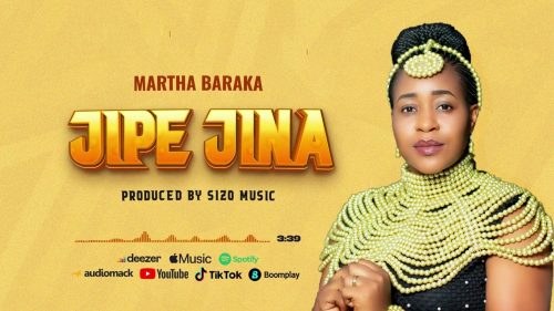 Martha Baraka – Jipe Jina