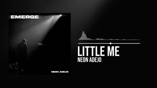 Neon Adejo – Little Me