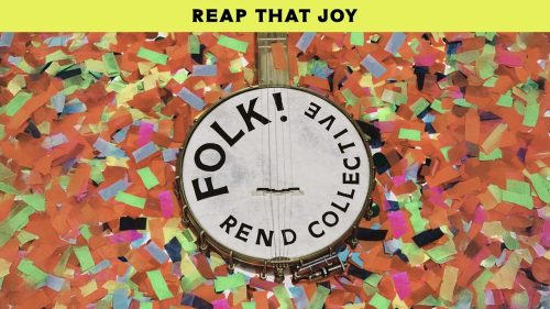Rend Collective – Reap That Joy