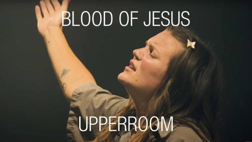 Upperroom – Blood Of Jesus ft Abbie Gamboa & Raffi Greco
