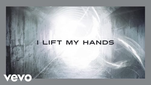 Chris Tomlin – I Lift My Hands