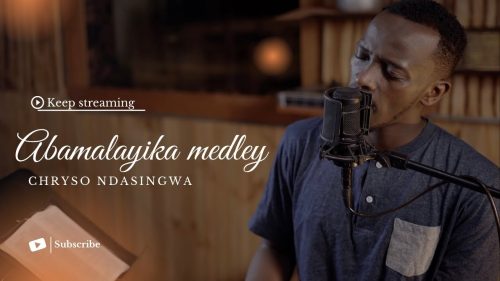 Chryso Ndasingwa – Abamarayika Medley