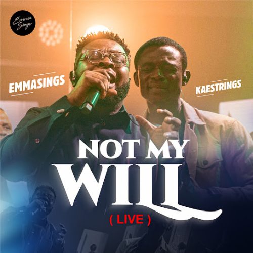 Emmasings – Not My Will Ft. Kaestrings