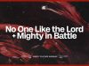 Mercy Culture Worship – No One Like The Lord + Mighty In Battle