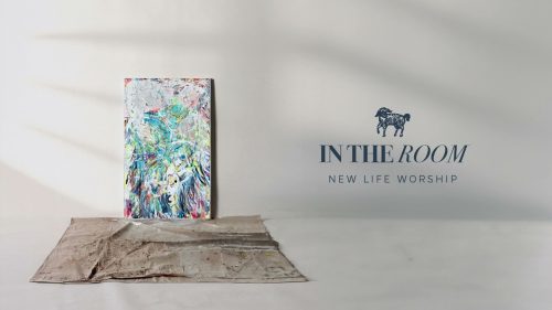 New Life Worship – In The Room