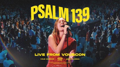 VOUS Worship – Psalm 139