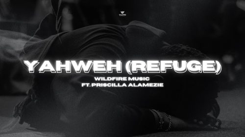Wildfire Music – Yahweh (Refuge)
