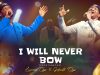Lawrence Oyor - I Will Never Bow