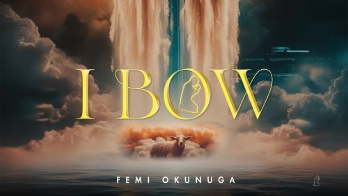 Femi Okunuga - I Bow