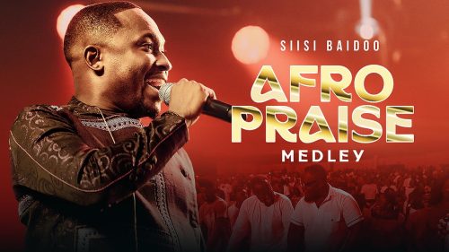 Siisi Baidoo - Afropraise Medley