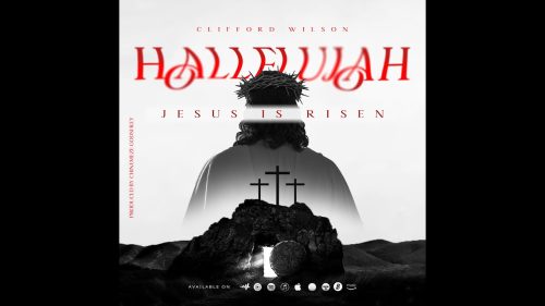Clifford Wilson - Hallelujah (Christ Is Risen)
