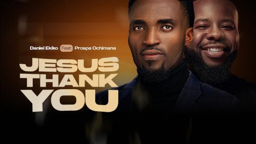 Daniel Ekiko - Jesus Thank You