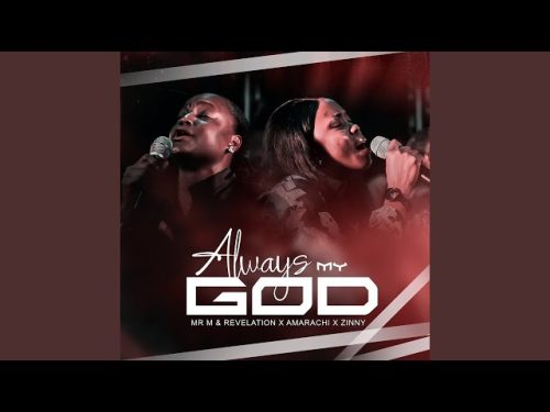 Mr M & Revelation – Always My God ft. Amarachi & Zinny