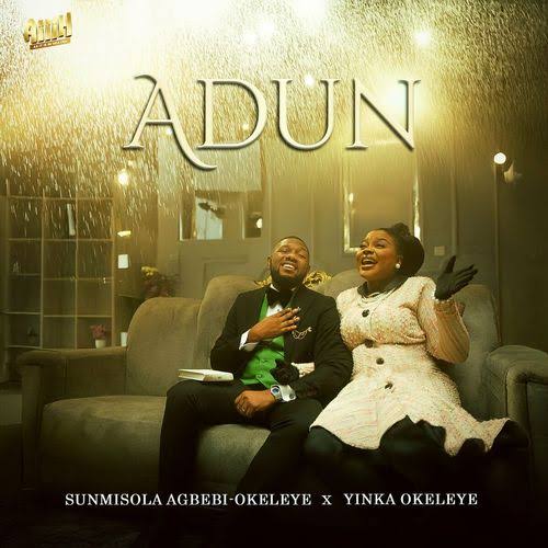 Sunmisola Agbebi – Adun Ft Yinka Okeleye