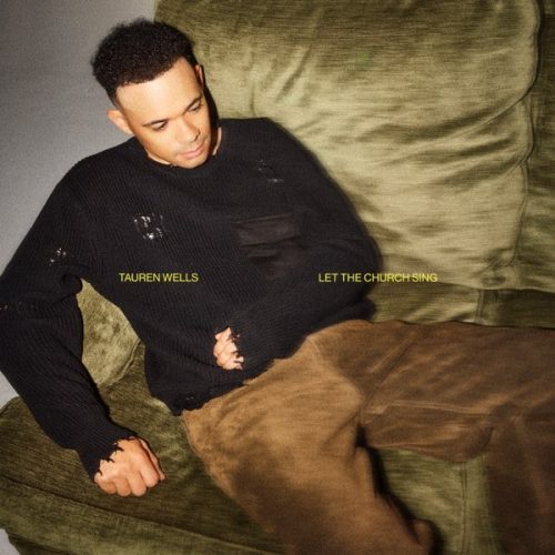 Tauren Wells – Let The Church Sing