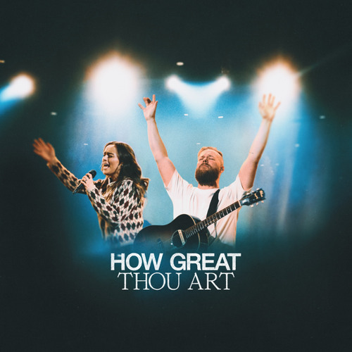 Bethel Music – How Great Thou Art