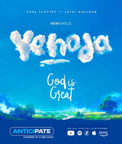 Carl Clottey – Yehoda (God Is Great) Ft. Luigi Maclean