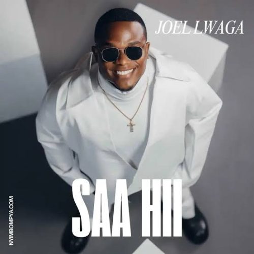 Joel Lwaga – Saa Hii