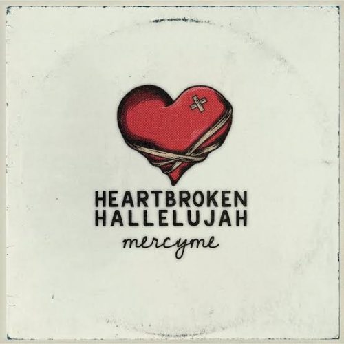 MercyMe – Heartbroken Hallelujah