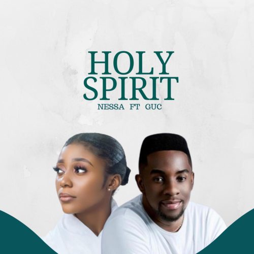 Nessa – Holyspirit Ft Minister GUC