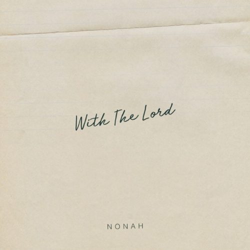 Nonah – With The Lord