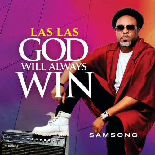Samsong – Las Las God Will Always Win · Samsong