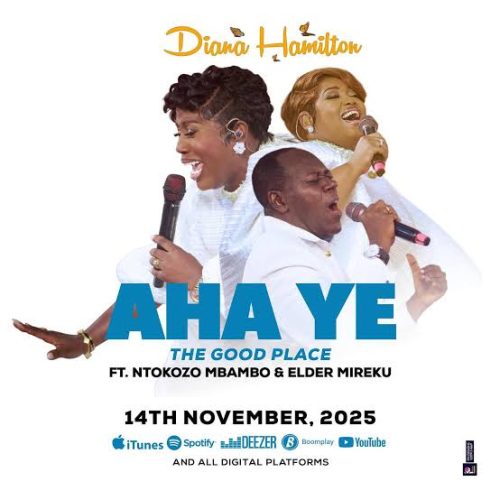 Diana Hamilton – Aha Ye (The Good Place) Ft Ntokozo Mbambo & Elder Mireku