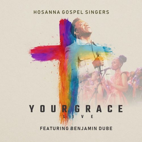 Hosanna Gospel Singers – Your Grace