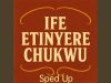 Abundant Praise – Ife Etinyere Chukwu