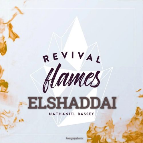Nathaniel Bassey – Elshaddai