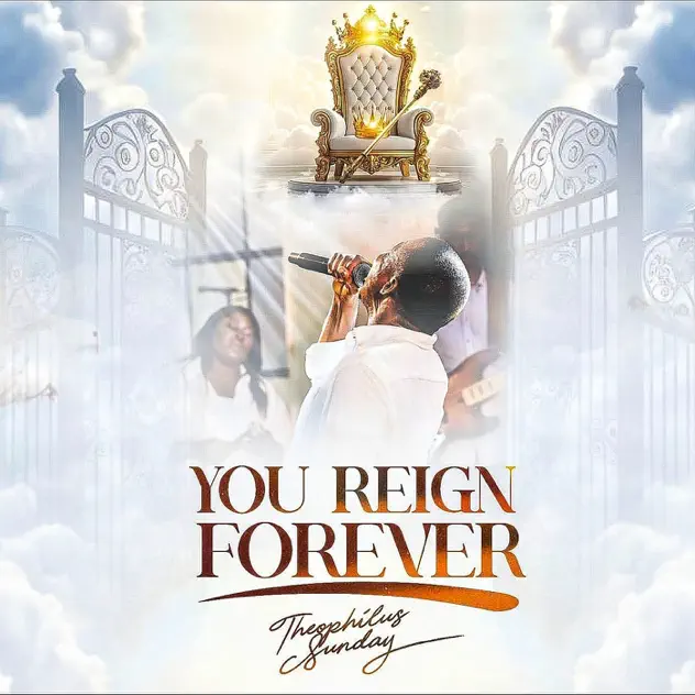 Theophilus Sunday - You Reign Forever