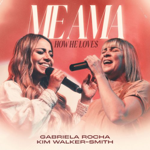 Gabriela Rocha – Me Ama/How He Loves