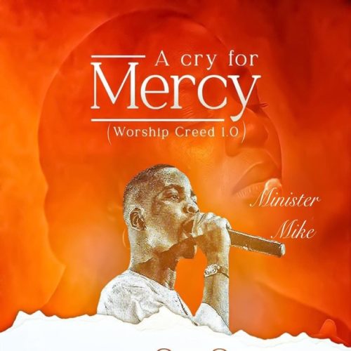 Minister Mike – A Cry For Mercy