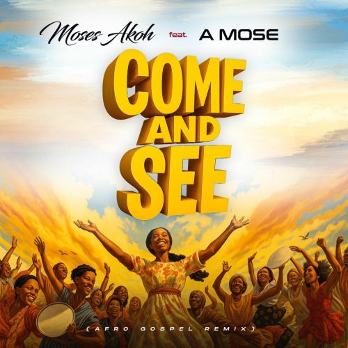 Moses Akoh – Come And See