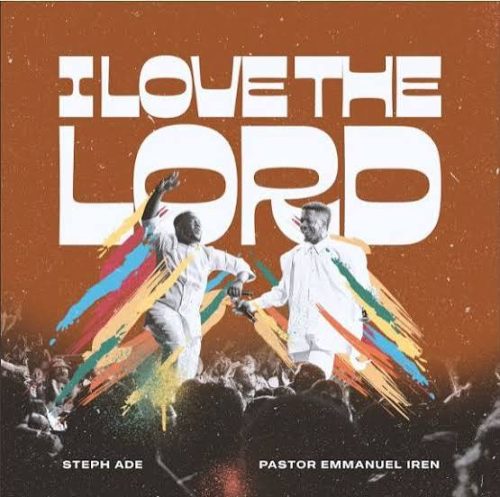 Steph Ade – I Love The Lord