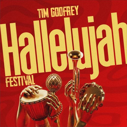 Tim Godfrey – Halleluyah Festival