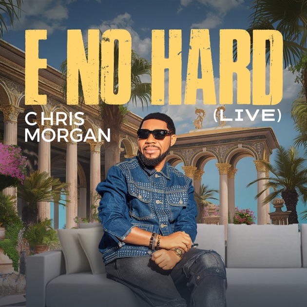 Chris Morgan - E No Hard
