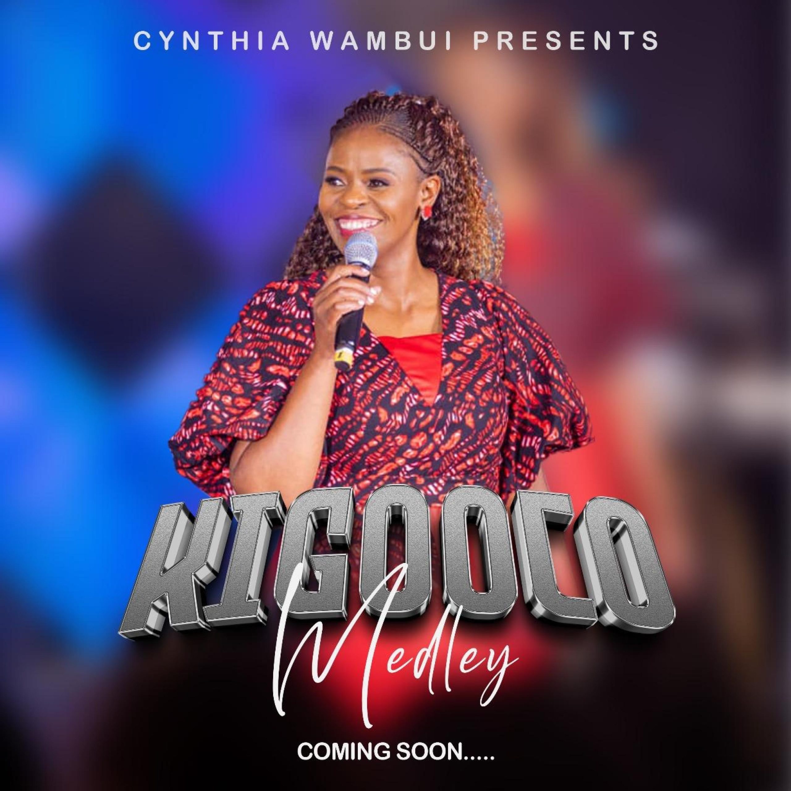 Cynthia Wambui - Kigooco Medley