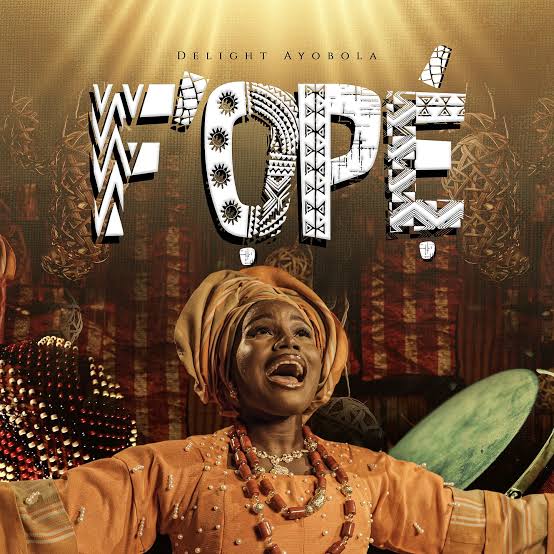 Delight Ayobola - F’Ope (Give Thanks)