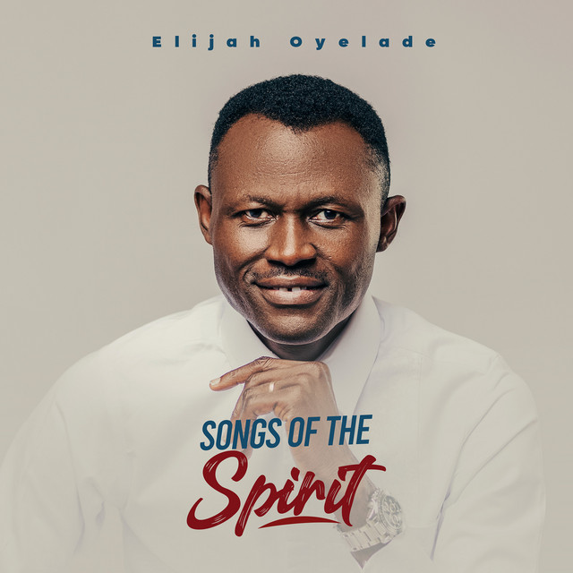 Elijah Oyelade - Spirit Pray