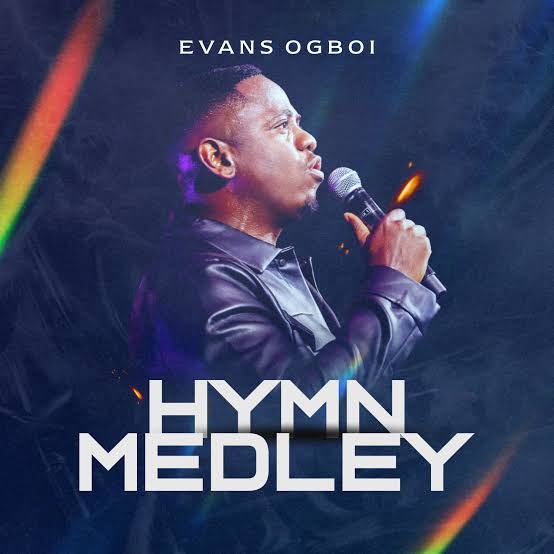 Evans Ogboi - Hymn Medley