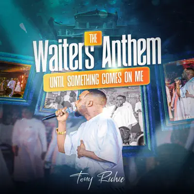 Tony Richie - The Waiters Anthem (Until Something Comes On Me)