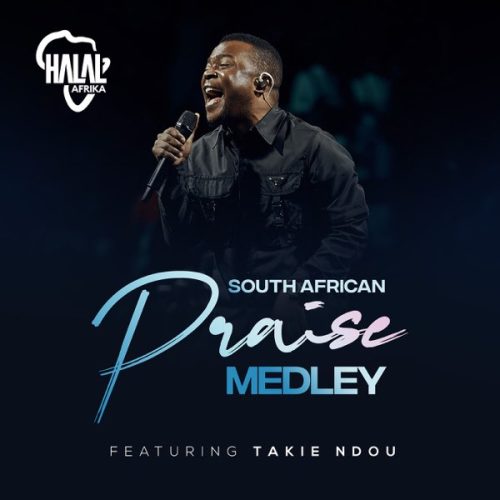 Halal Afrika – South African Praise Medley Ft. Takie Ndou