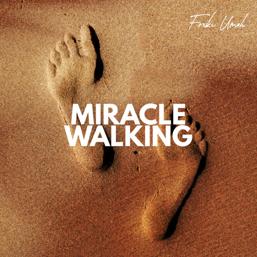 Freke Umoh - Miracle Walking